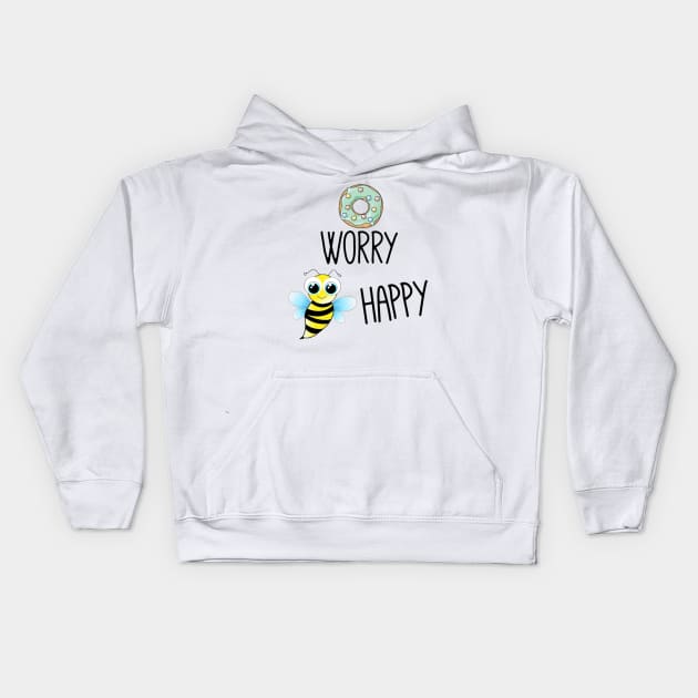 Donut worry bee happy Kids Hoodie by Bernesemountaindogstuff